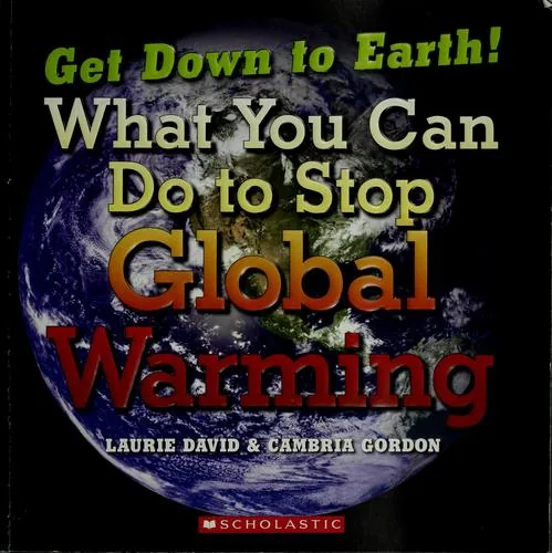 Get Down to Earth! What You Can Do to Stop Global Warming