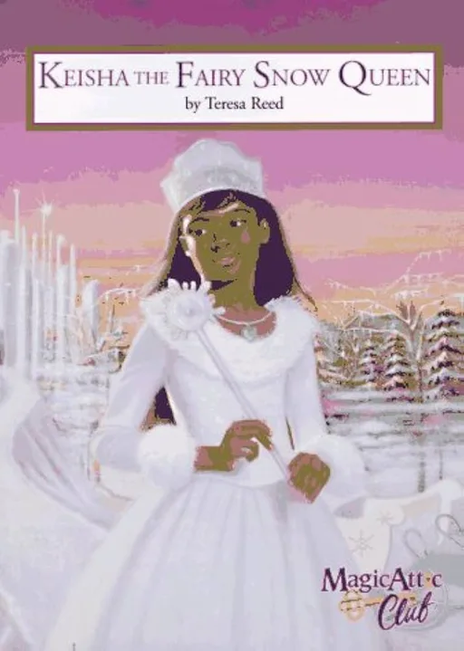 Magic Attic Club: Keisha the Fairy Snow Queen