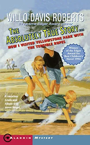 The Absolutely True Story... How I Visited Yellowstone Park with the Terrible Rupes
